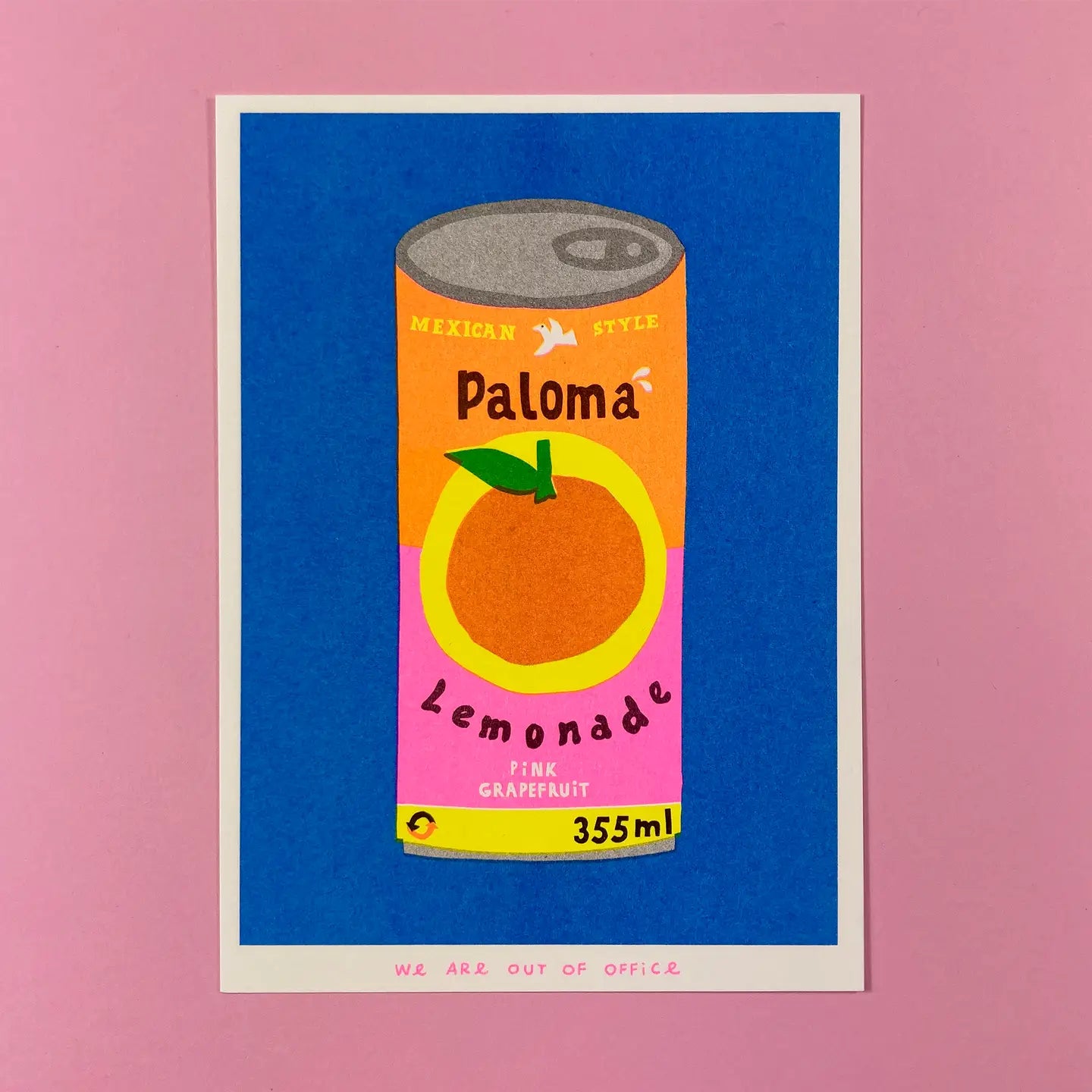 We Are Out of Office risograph art print featuring a colorful Paloma lemonade can illustration with pink grapefruit, photographed against pink.